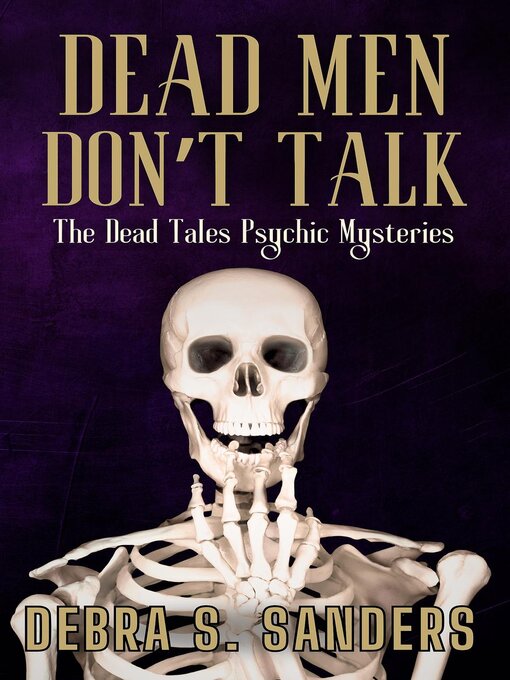 Title details for Dead Men Don't Talk by Debra S. Sanders - Wait list